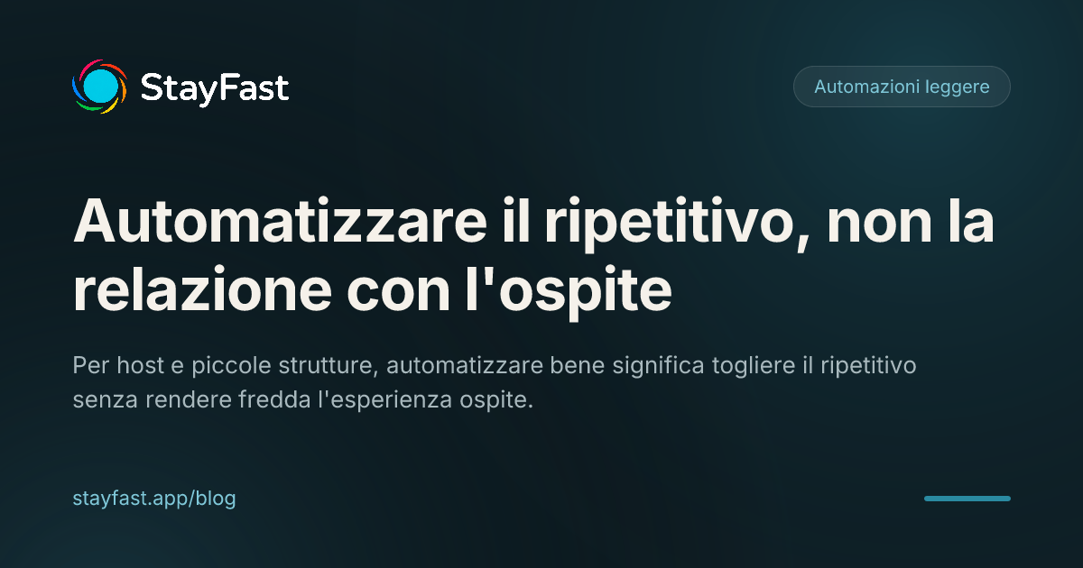 Automatizzare il ripetitivo, non la relazione con l'ospite
