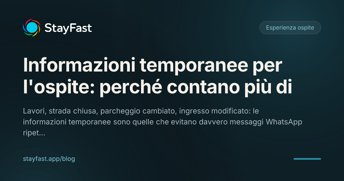 Lavori in corso, strada chiusa, parcheggio cambiato: perché le informazioni "temporanee" sono le più importanti per un ospite