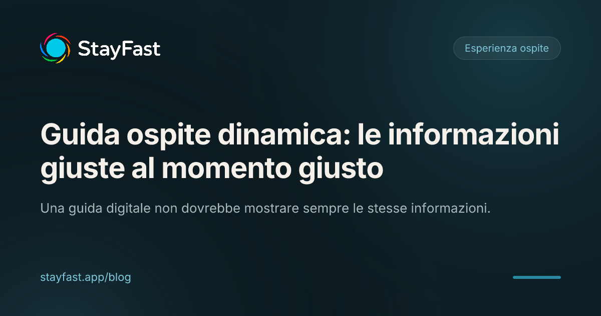 Quando la guida ospite diventa viva: perché le informazioni devono cambiare durante il soggiorno