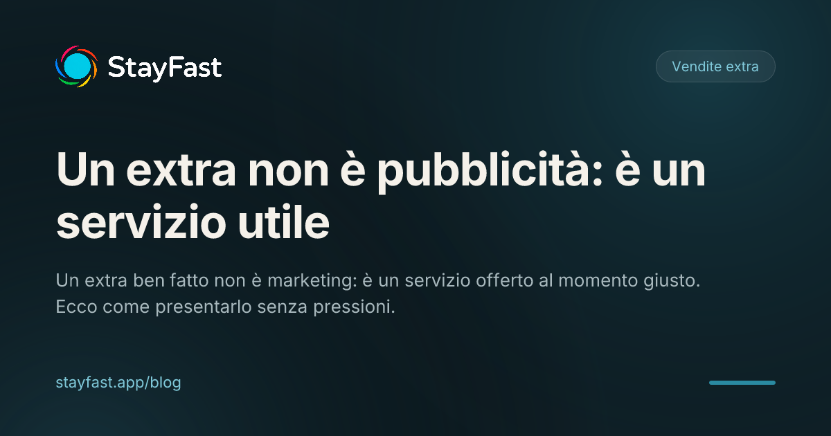 Un extra non è una pubblicità: è un servizio utile nel momento giusto