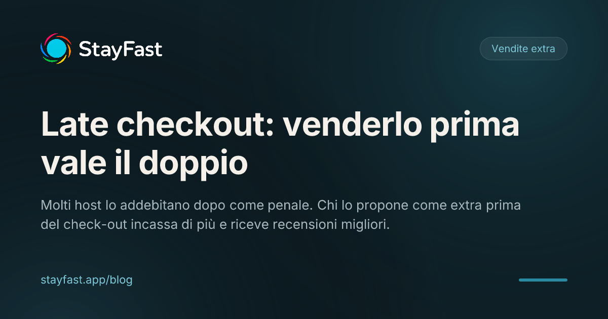 Late checkout: venderlo prima vale il doppio che addebitarlo dopo