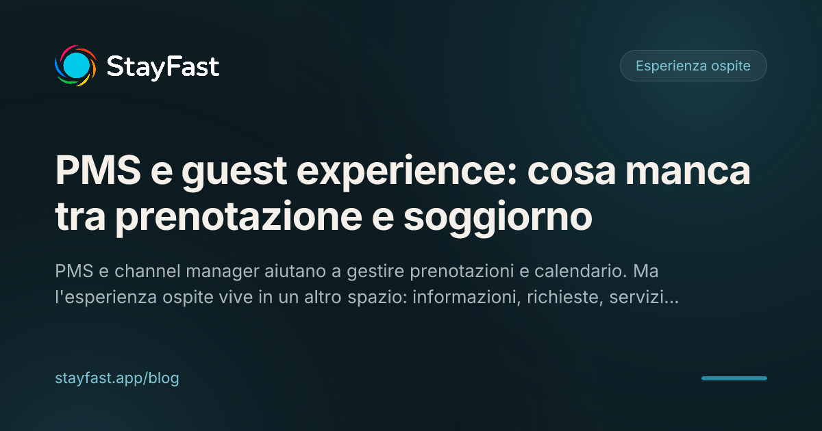 Il PMS gestisce la prenotazione. Il soggiorno è un'altra storia.