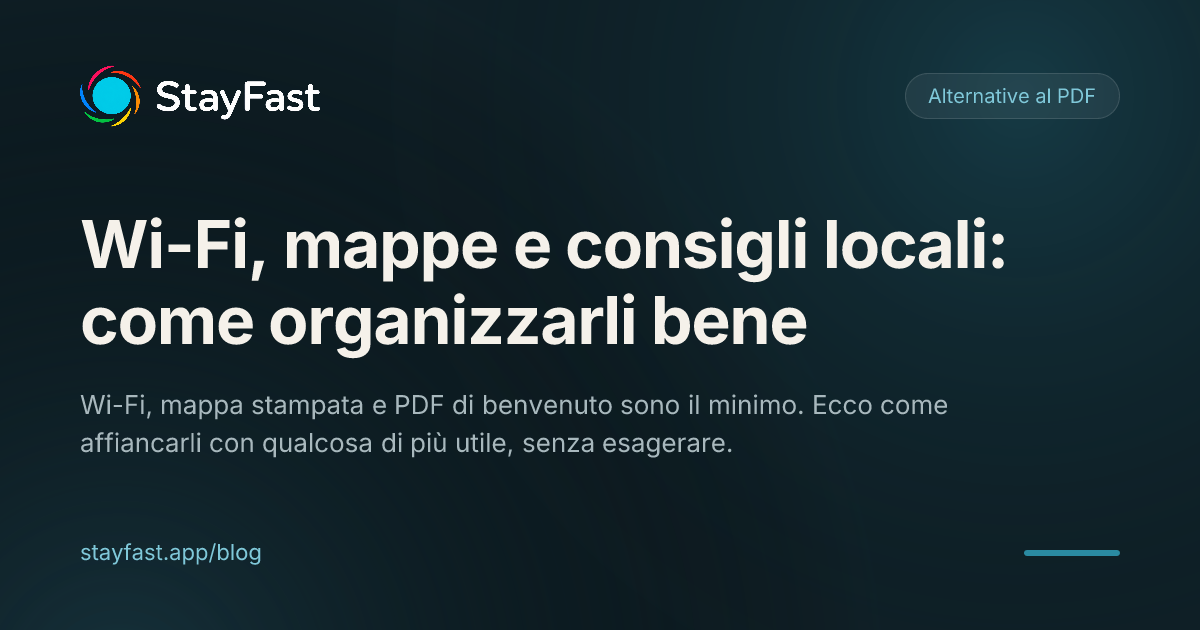 Wi-Fi, mappe e consigli locali: come organizzarli meglio per l'ospite